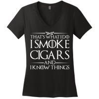 That's What I Do I Smoke Cigars And Know Things Women's V-Neck T-Shirt