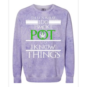 That's What I Do I Smoke Pot And Know Things Colorblast Crewneck Sweatshirt