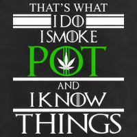 That's What I Do I Smoke Pot And Know Things Cool Comfort Performance Bucket Hat