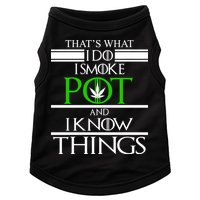 That's What I Do I Smoke Pot And Know Things Doggie Tank
