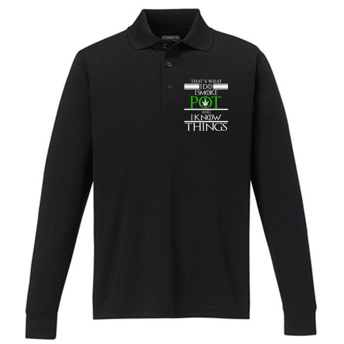 That's What I Do I Smoke Pot And Know Things Performance Long Sleeve Polo