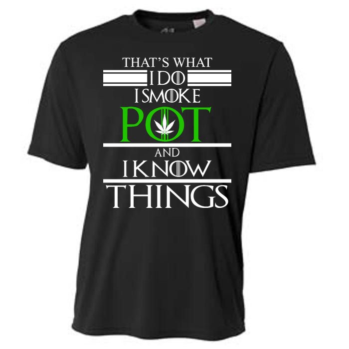 That's What I Do I Smoke Pot And Know Things Cooling Performance Crew T-Shirt