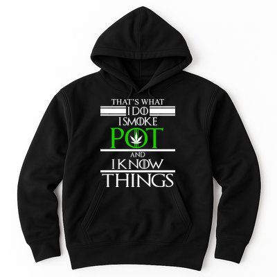 That's What I Do I Smoke Pot And Know Things Hoodie
