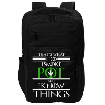 That's What I Do I Smoke Pot And Know Things Impact Tech Backpack