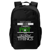 That's What I Do I Smoke Pot And Know Things Backpack