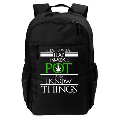 That's What I Do I Smoke Pot And Know Things Daily Commute Backpack