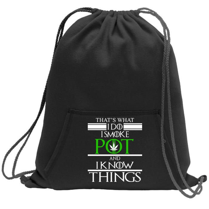 That's What I Do I Smoke Pot And Know Things Sweatshirt Cinch Pack Bag