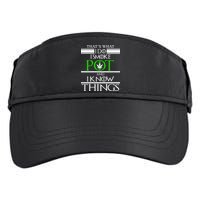 That's What I Do I Smoke Pot And Know Things Adult Drive Performance Visor