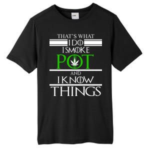 That's What I Do I Smoke Pot And Know Things Tall Fusion ChromaSoft Performance T-Shirt