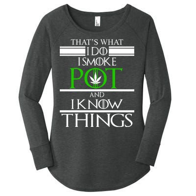 That's What I Do I Smoke Pot And Know Things Women's Perfect Tri Tunic Long Sleeve Shirt