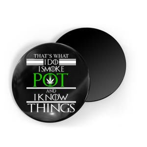 That's What I Do I Smoke Pot And Know Things Magnet