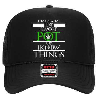 That's What I Do I Smoke Pot And Know Things Trucker Hat
