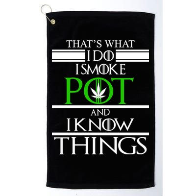 That's What I Do I Smoke Pot And Know Things Golf Towel