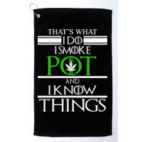 That's What I Do I Smoke Pot And Know Things Golf Towel