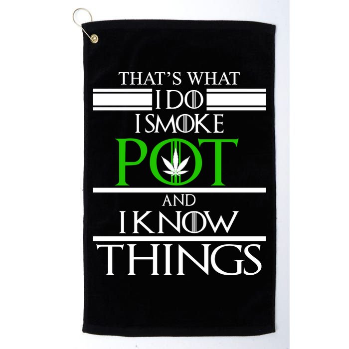 That's What I Do I Smoke Pot And Know Things Golf Towel