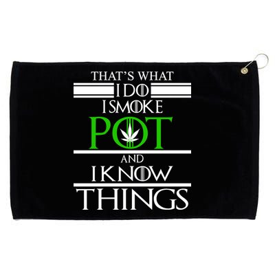 That's What I Do I Smoke Pot And Know Things Grommeted Golf Towel