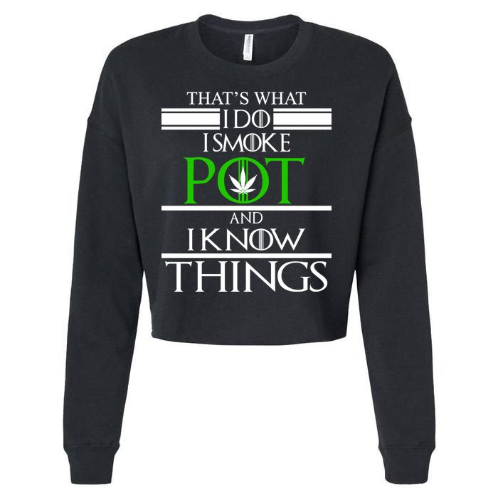 That's What I Do I Smoke Pot And Know Things Cropped Pullover Crew