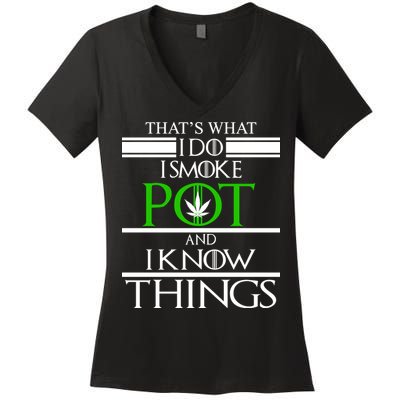 That's What I Do I Smoke Pot And Know Things Women's V-Neck T-Shirt