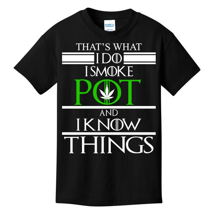 That's What I Do I Smoke Pot And Know Things Kids T-Shirt