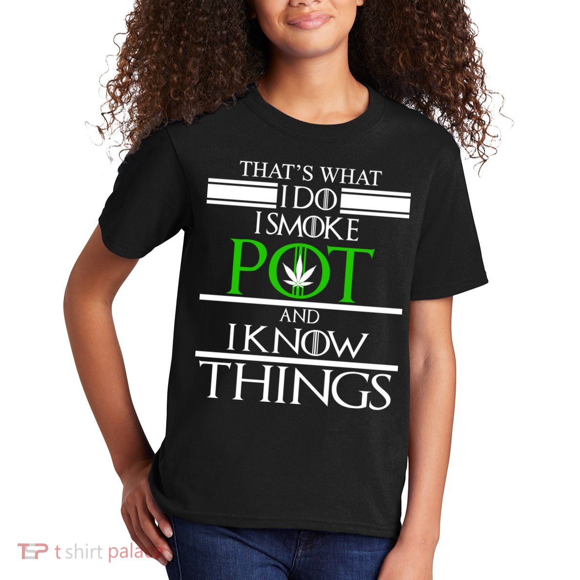 That's What I Do I Smoke Pot And Know Things Kids T-Shirt