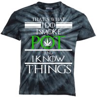 That's What I Do I Smoke Pot And Know Things Kids Tie-Dye T-Shirt