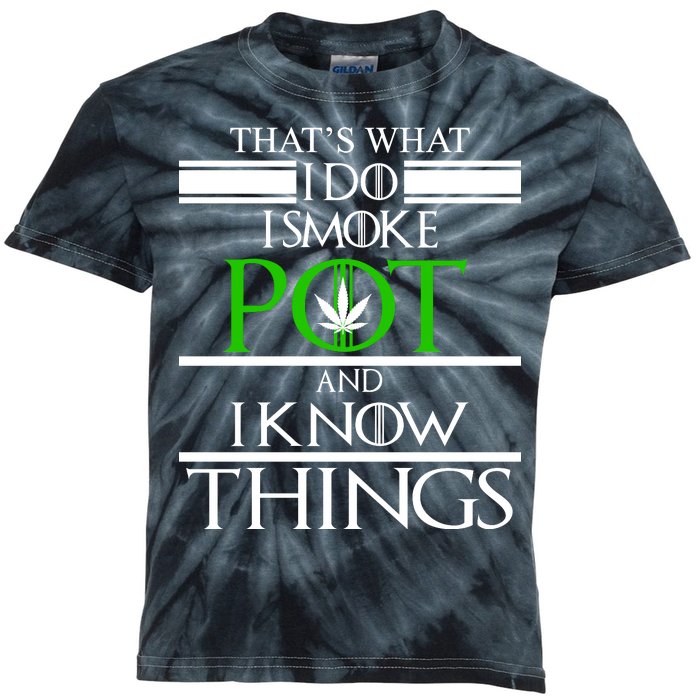 That's What I Do I Smoke Pot And Know Things Kids Tie-Dye T-Shirt