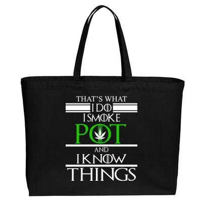 That's What I Do I Smoke Pot And Know Things Cotton Canvas Jumbo Tote