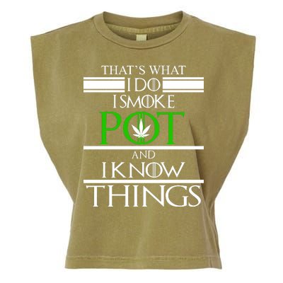 That's What I Do I Smoke Pot And Know Things Garment-Dyed Women's Muscle Tee