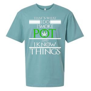 That's What I Do I Smoke Pot And Know Things Sueded Cloud Jersey T-Shirt