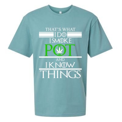 That's What I Do I Smoke Pot And Know Things Sueded Cloud Jersey T-Shirt