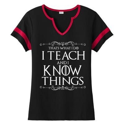 Thats What I Do I Teach And I Know Things Ladies Halftime Notch Neck Tee