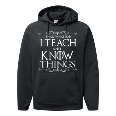 Thats What I Do I Teach And I Know Things Performance Fleece Hoodie