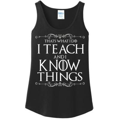 Thats What I Do I Teach And I Know Things Ladies Essential Tank