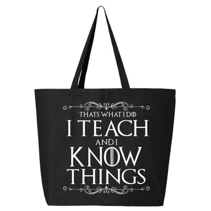 Thats What I Do I Teach And I Know Things 25L Jumbo Tote