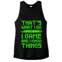 That's What I Do Play Games And I Know Things Ladies PosiCharge Tri-Blend Wicking Tank