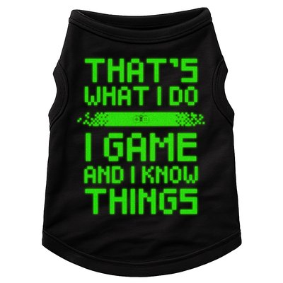 That's What I Do Play Games And I Know Things Doggie Tank