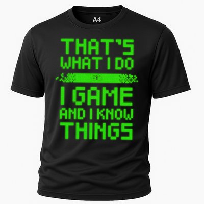 That's What I Do Play Games And I Know Things Performance Shirt