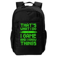 That's What I Do Play Games And I Know Things Backpack