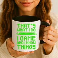 That's What I Do Play Games And I Know Things Mug