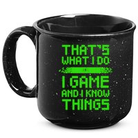 That's What I Do Play Games And I Know Things 15oz Campfire Ceramic Mug