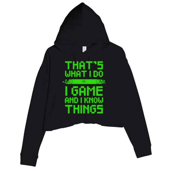 That's What I Do Play Games And I Know Things Crop Fleece Hoodie
