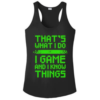 That's What I Do Play Games And I Know Things Ladies PosiCharge Competitor Racerback Tank