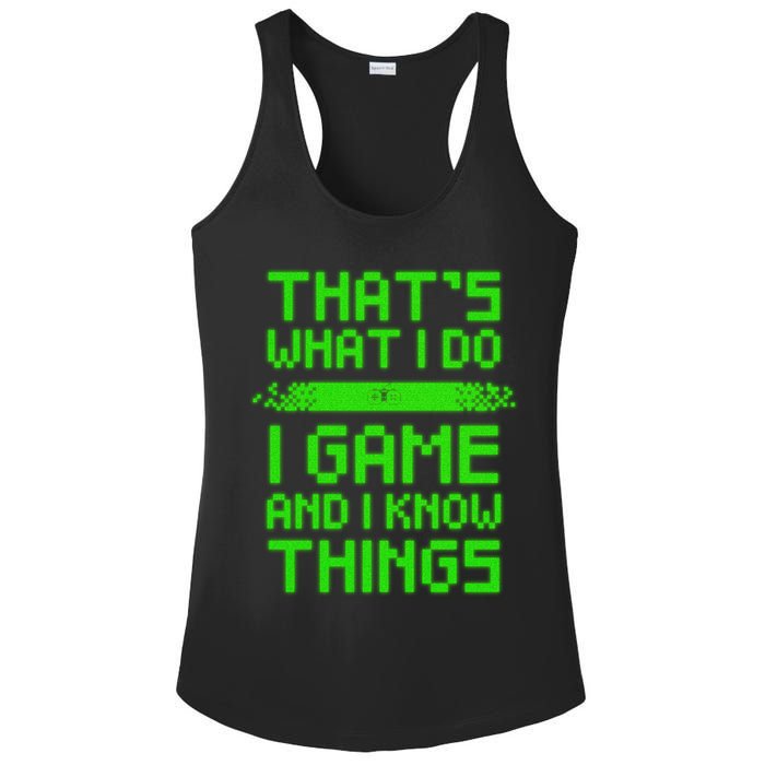 That's What I Do Play Games And I Know Things Ladies PosiCharge Competitor Racerback Tank