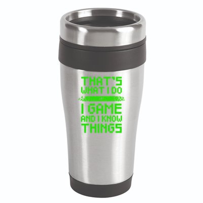 That's What I Do Play Games And I Know Things 16oz Travel Tumbler