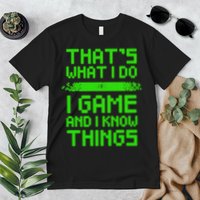 That's What I Do Play Games And I Know Things Premium T-Shirt