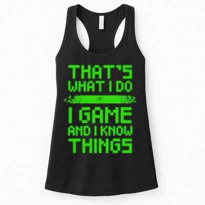 That's What I Do Play Games And I Know Things Womens Tank Top