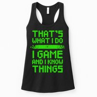 That's What I Do Play Games And I Know Things Womens Tank Top