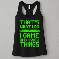 That's What I Do Play Games And I Know Things Womens Tank Top