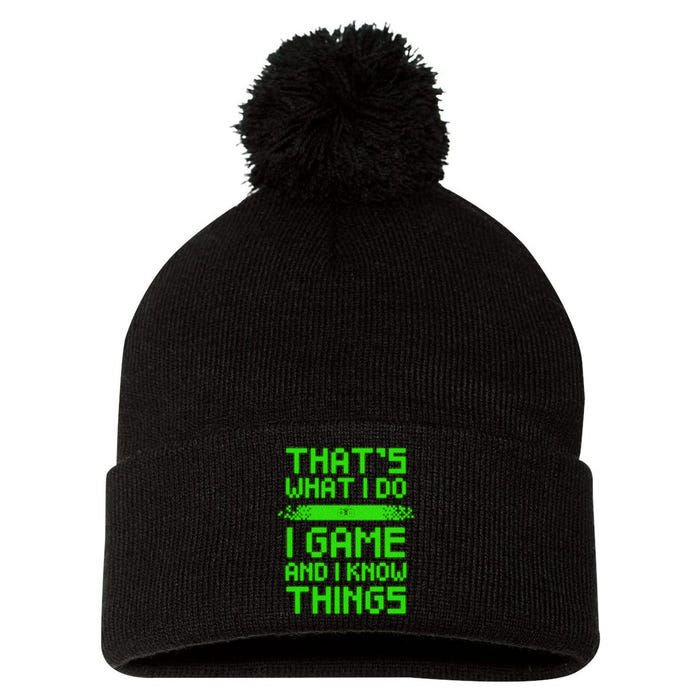 That's What I Do Play Games And I Know Things Pom Pom 12in Knit Beanie