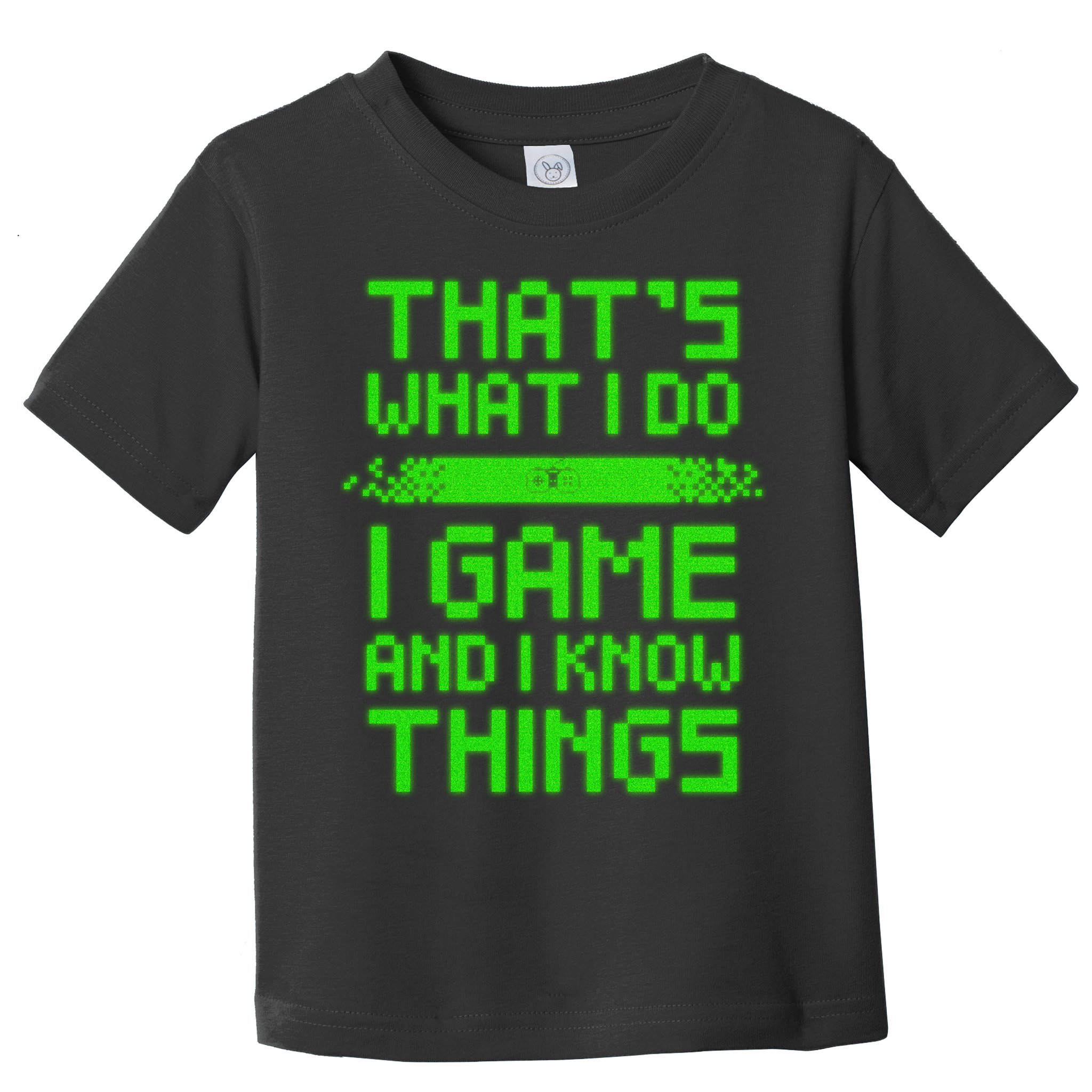 That's What I Do Play Games And I Know Things Toddler T-Shirt